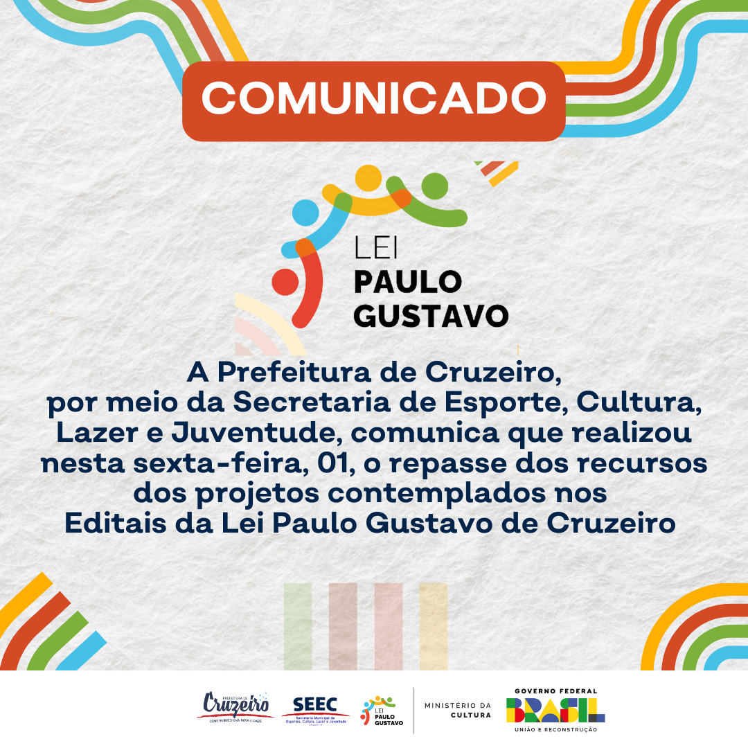 COMUNICADO – Prefeitura de Cruzeiro realiza repasse de recursos para projetos contemplados